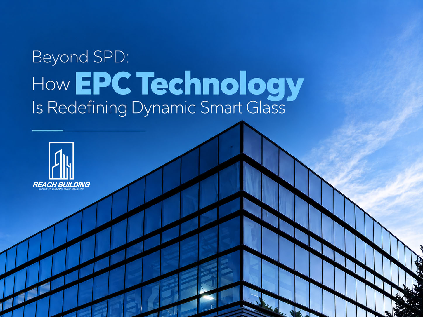 How EPC Technology Is Redefining Dynamic Smart Glass.jpg