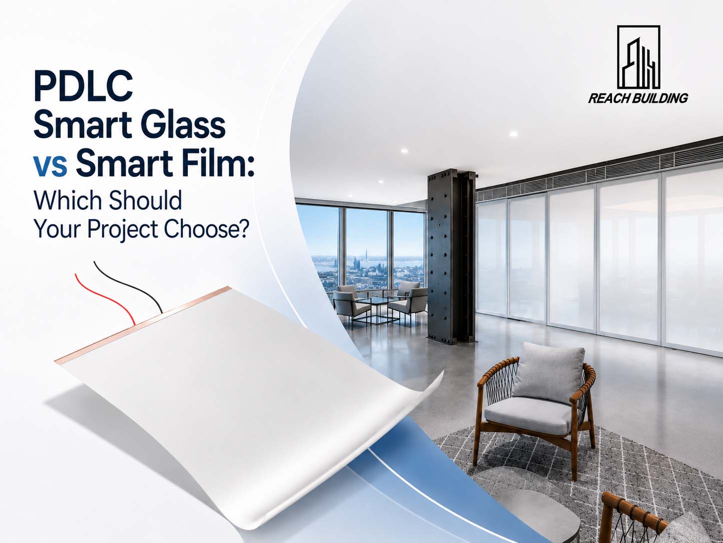 PDLC Smart Glass vs Smart Film Which Should Your Project Choose.jpg
